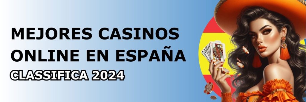 Mejores casinos online en españa classifica 2024.